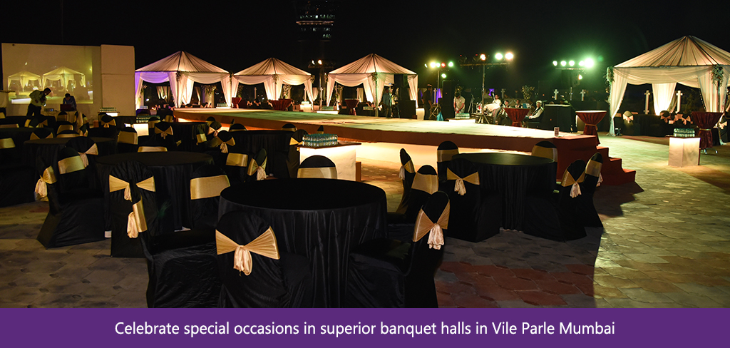 Celebrate special occasions in superior banquet halls in Vile Parle Mumba